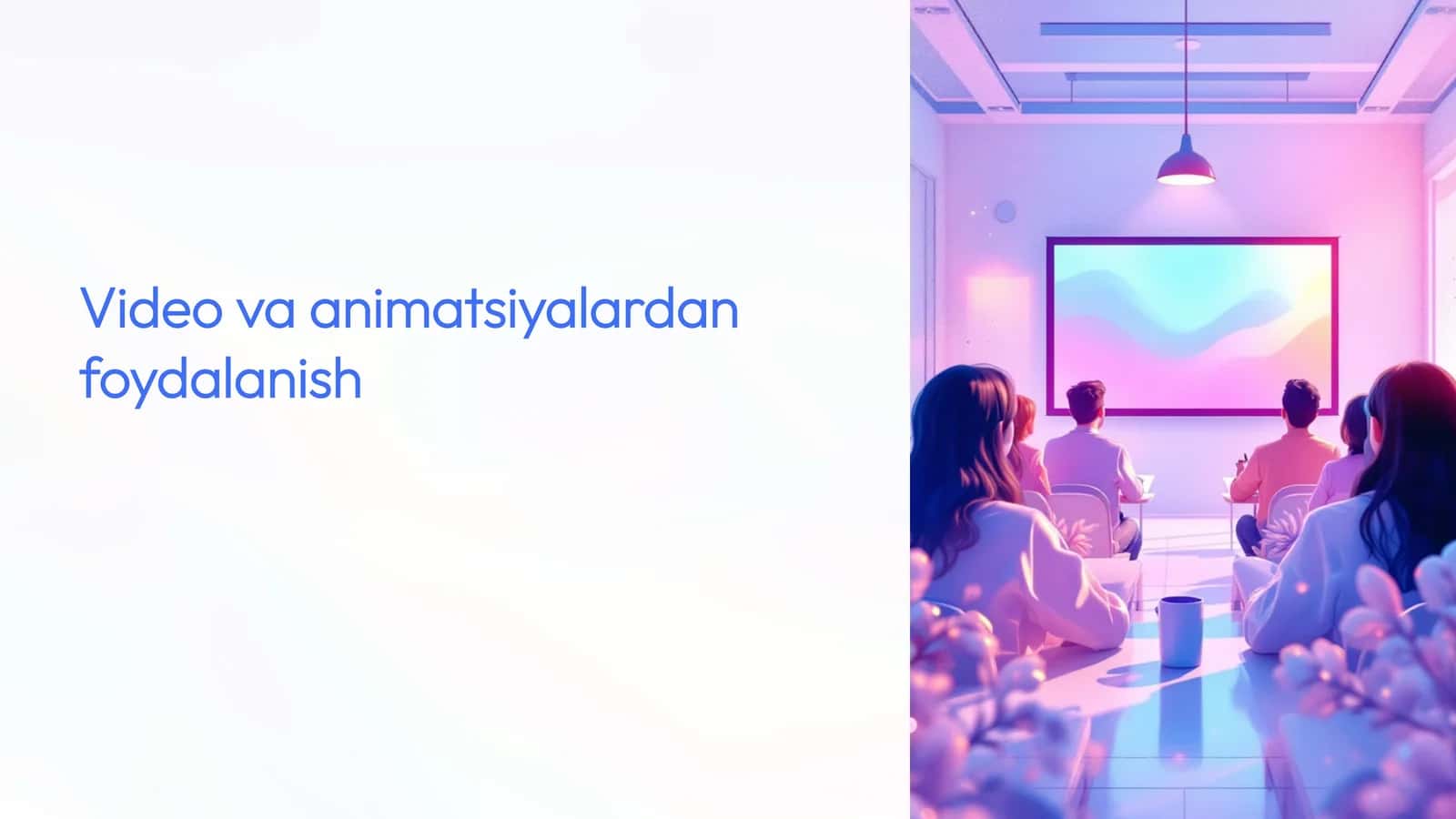 Video va animatsiyalardan foydalanish 1