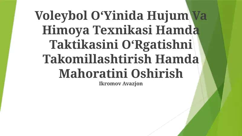 Voleybol O‘Yinida Hujum Va Himoya Texnikasi Hamda Taktikasini O‘Rgatishni Takomillashtirish Hamda Mahoratini Oshirish 1