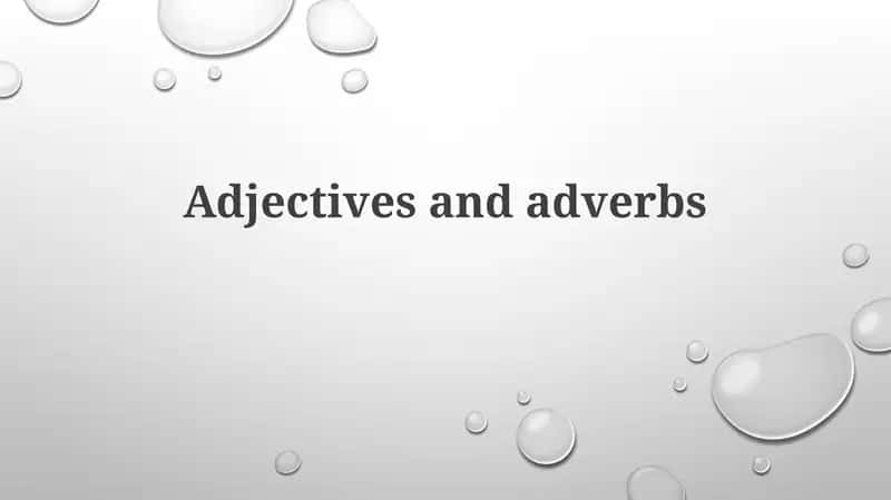 Adjectives and Adverbs 1