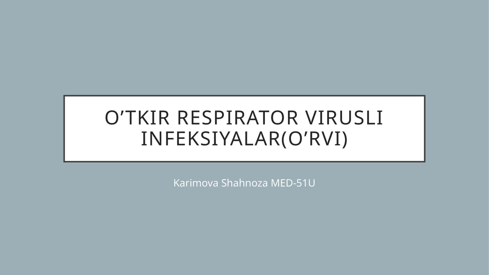 O’tkir respirator virusli infeksiyalar(O’RVI) 1