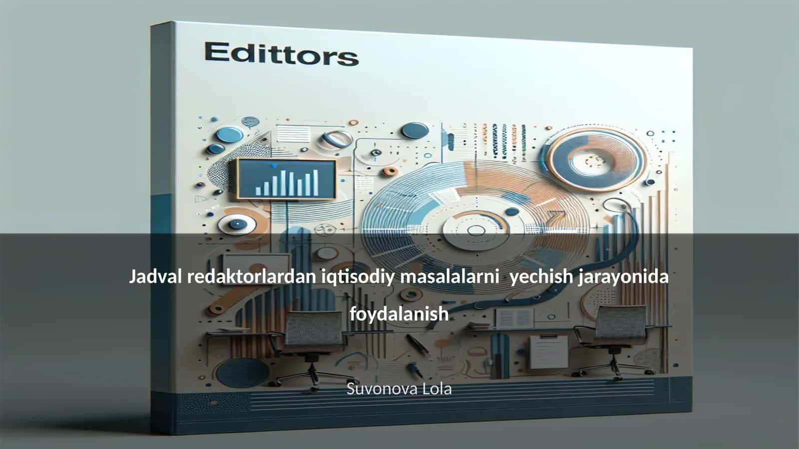 Jadval redaktorlardan iqtisodiy masalalarni yechish jarayonida foydalanish 1