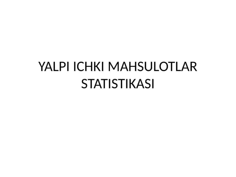 YALPI ICHKI MAHSULOTLAR STATISTIKASI 1