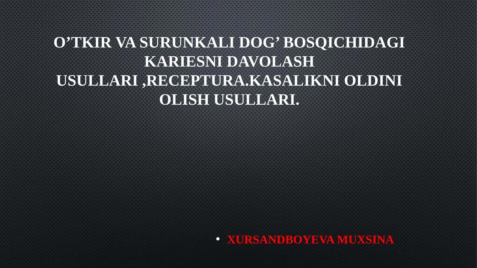 Oʻtkir va surunkali dogʻ bosqichidagi karies ni davolash 1