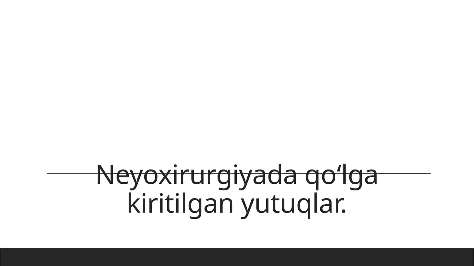 Neyoxirurgiyada qoʻlga kiritilgan yutuqlar 1