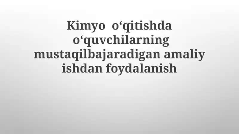 Kimyo bo‘yicha mustaqil bajaradigan amaliy ishlar 1