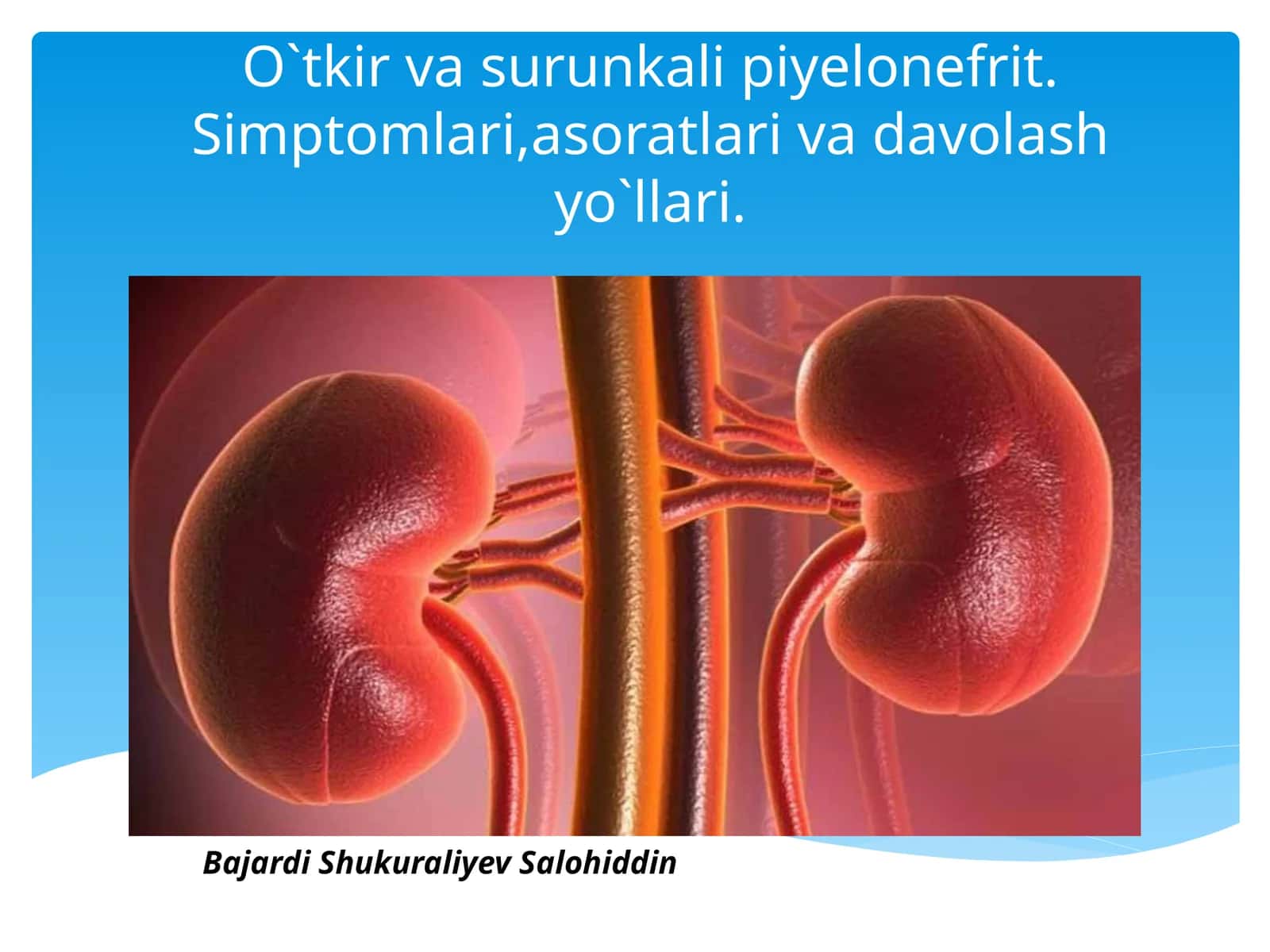 O`tkirvasurunkalipiyelonefrit.Simptomlari,asoratlarivadavolashyo`llari 1