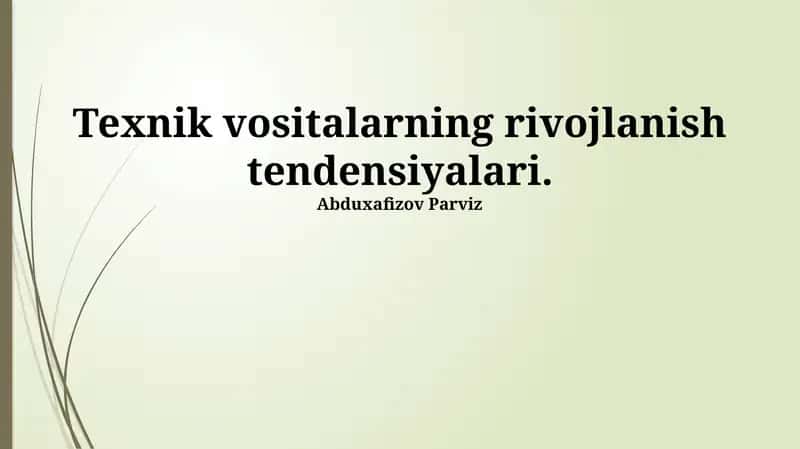 Texnik vositalarning rivojlanish tendentsiyalari 1