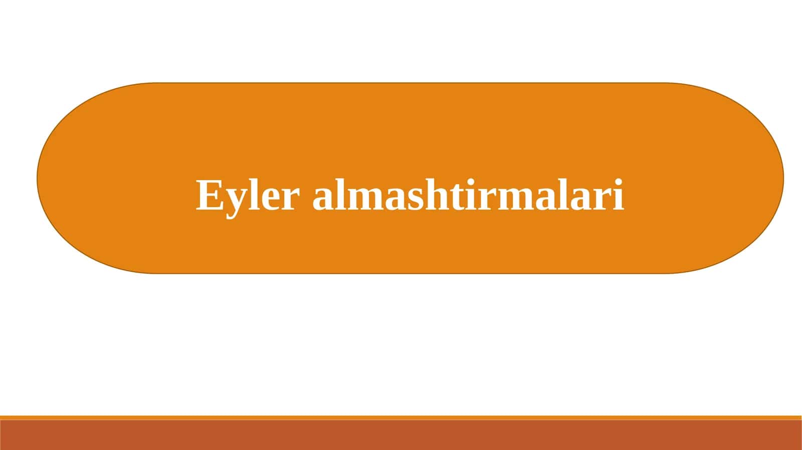 Eyler almashtirmalari 1