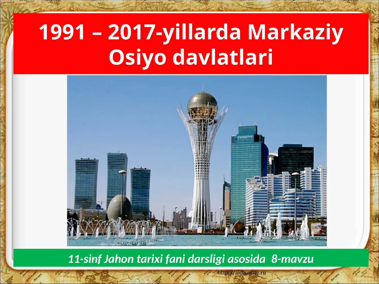 1991 – 2017-yillarda Markaziy Osiyo davlatlari 11-sinf Jahon tarixi fanidan darsligi asosida 8-mavzu Qozog‘iston Respublikasi 1