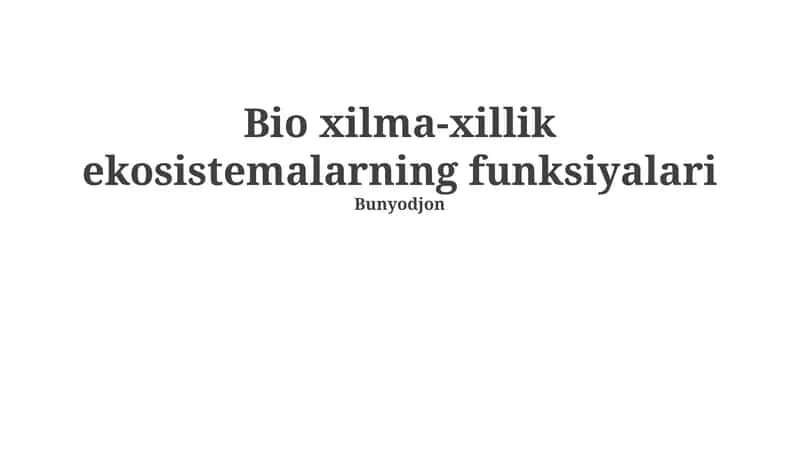 Bio xilma-xillik ekosistemalarning funksiyalari 1