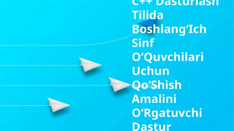 C++ Dasturlash Tilida Boshlang‘Ich Sinf O‘Quvchilari Uchun Qo‘Shish Amalini O‘Rgatuvchi Dastur 1