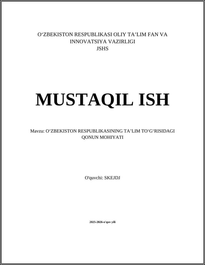 O‘ZBEKISTON RESPUBLIKASI OLIY TA’LIM FAN VA INNOVATSIYA VAZIRLIGI JSHS MUSTAQIL ISH 1