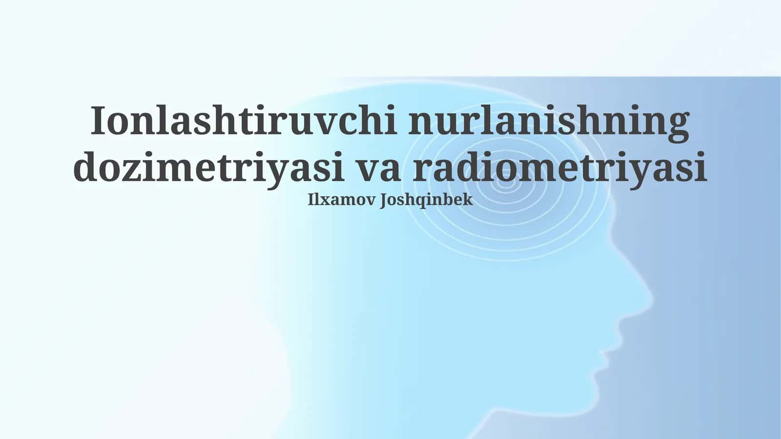 Ionlashtiruvchi nurlanishning dozimetriyasi va radiometriyasi 1