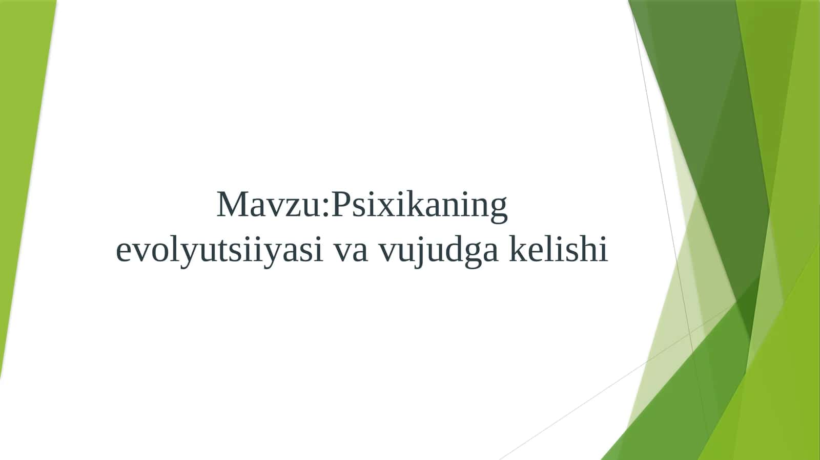 Psixikaning evolyutsiyasi va vujudga kelishi 1