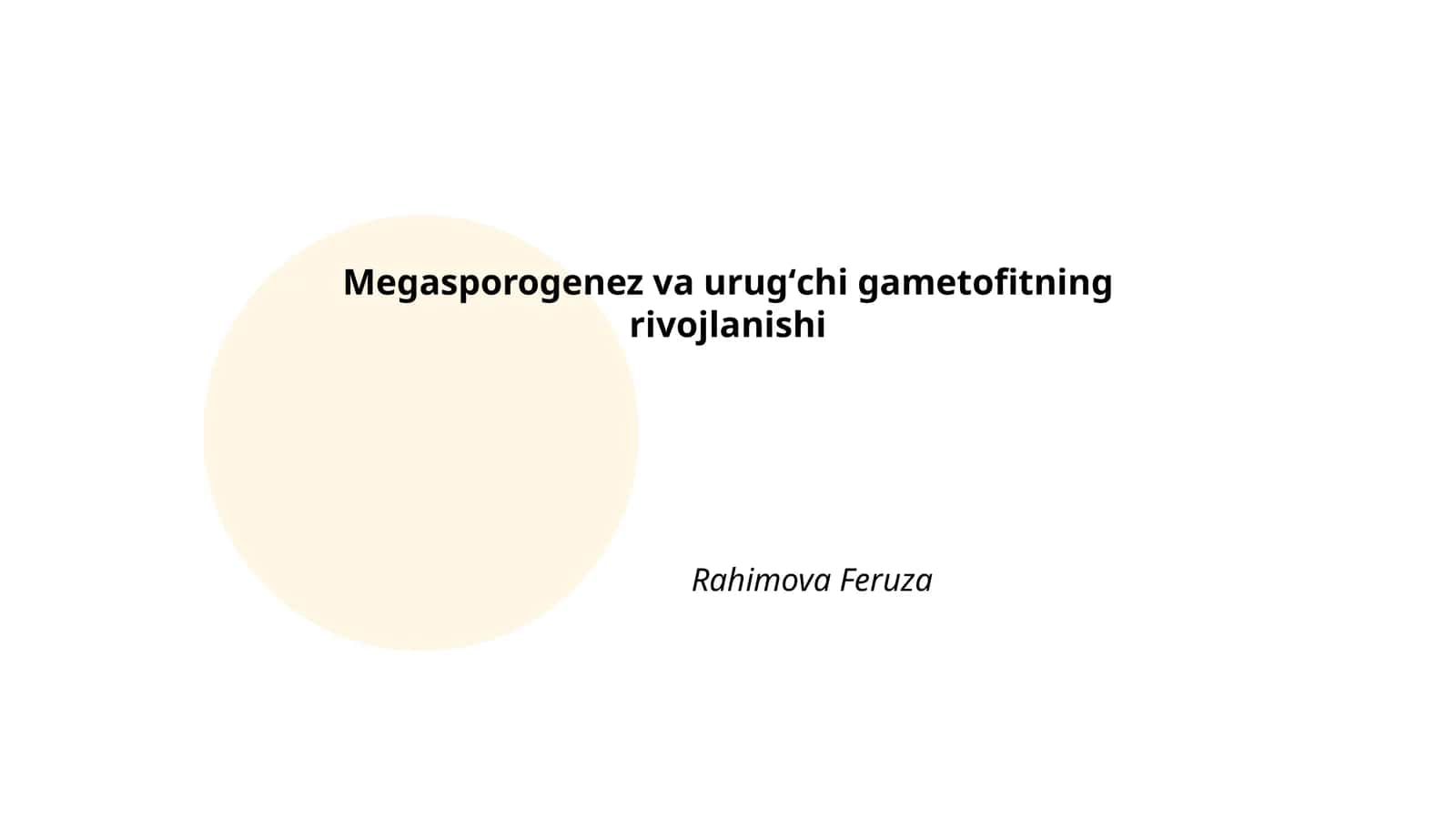 Megasporogenez va urug'chi gametofitning rivojlanishi 1