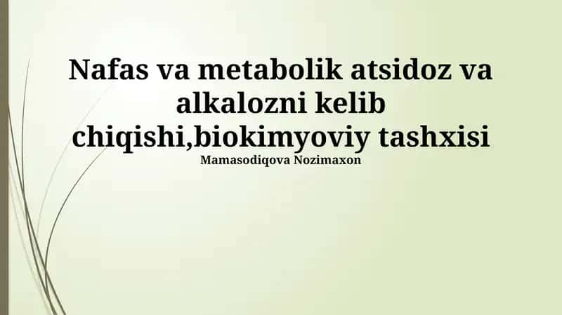 Nafas va metabolik atsidoz va alkalozni kelib chiqishi, biokimyoviy tashxisi 1