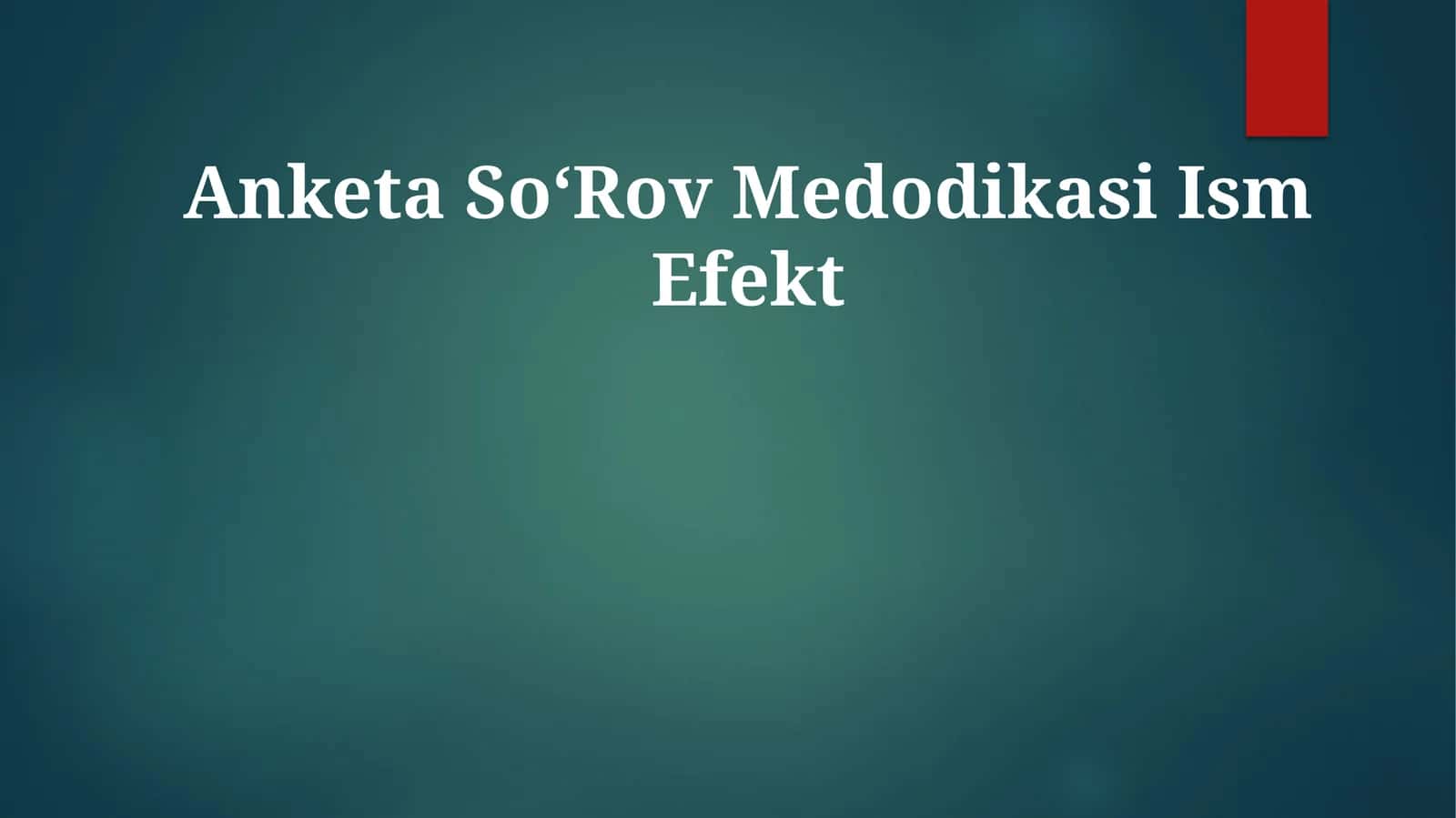 Anketa SoʻRov Medodikasi Ism Efekt 1