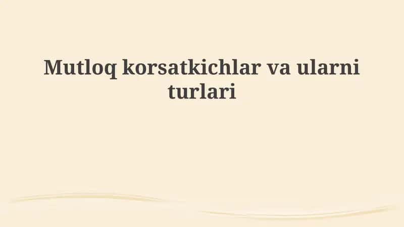 Mutloqkorsatkichlar va ularni turadiganlari 1