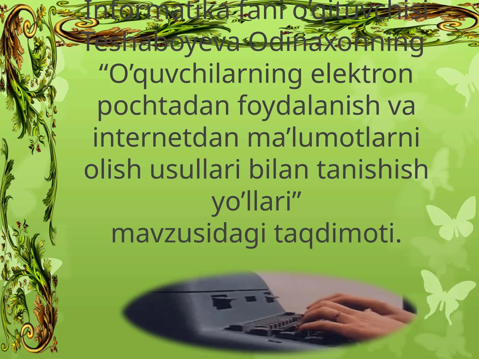 O’quvchilarning elektron pochtadan foydalanish va internetdan ma’lumotlarni olish usullari bilan tanishish yo’llari 1