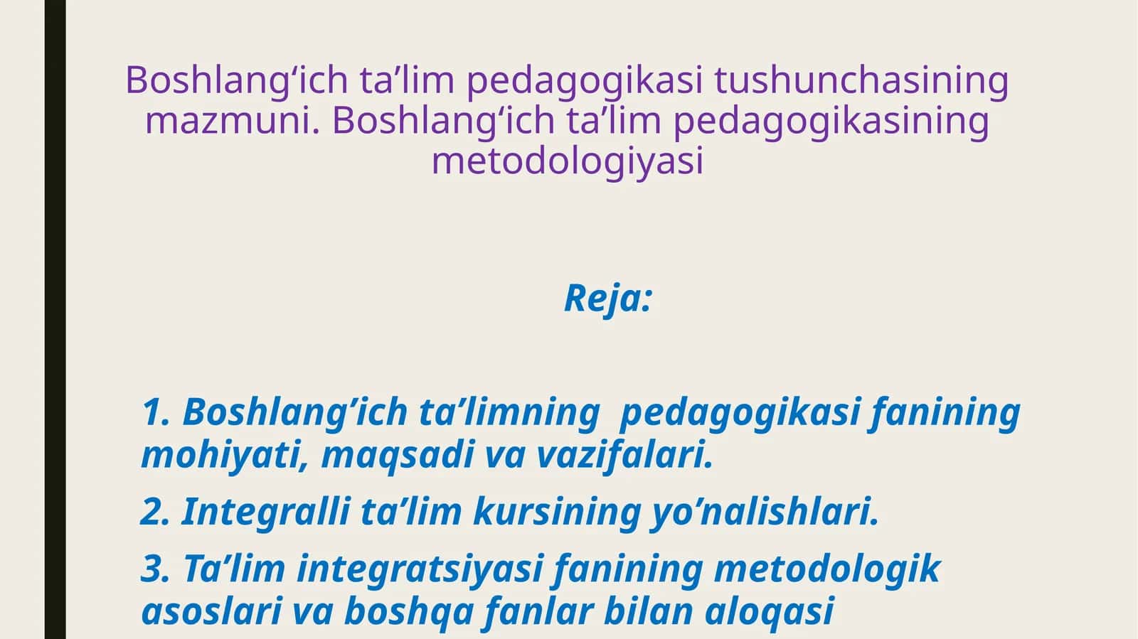 Boshlangʻich taʼlim pedagogikasi tushunchasining mazmuni. Boshlangʻich taʼlim pedagogikasining metodologiyasi 1