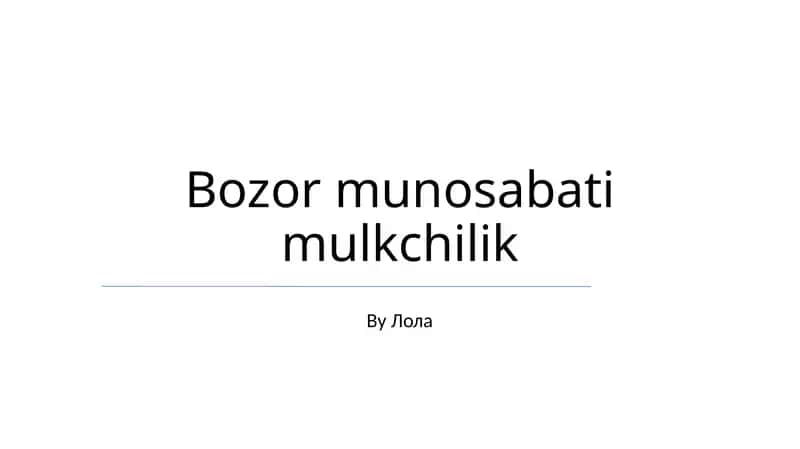 Bozor munosabati mulkchilik 1