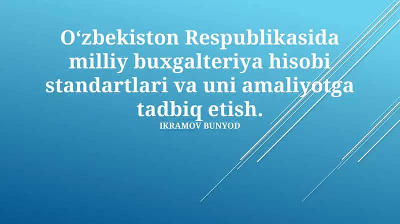 O‘zbekiston Respublikasida milliy buxgalteriya hisobi standartlari va uni amaliyotga tadbiq etish 1