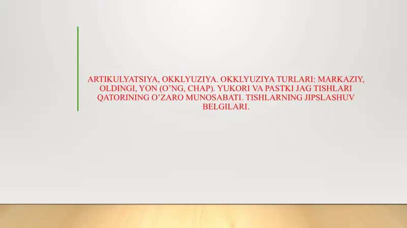 АRTIKULYATSIYA, OKKLYUZIYA. OKKLYUZIYA TURLARI: MARKAZIY, OLDINGI, YON (OʼNG, CHAP). YUKORI VA PASTKI JAG TISHLARI QATORINING OʼZARO MUNOSABATI. TISHLARNING JIPSLASHUV BELGILARI. 1