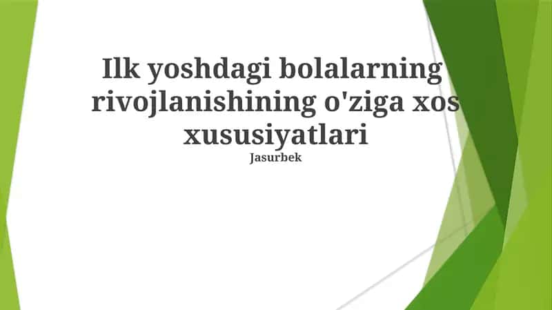 Ilk yoshdagi bolalarning rivojlanishining o'ziga xos xususiyatlari 1