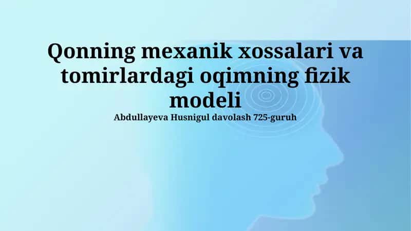 Qonning mexanik xossalari va tomirlardagi oqimning fizik modeli 1