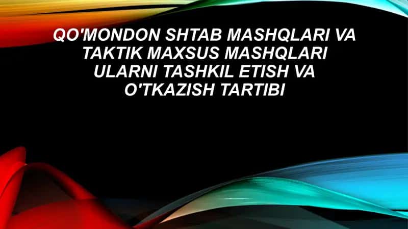 Qo'mondon shtab mashqlari va taktik maxsus mashqlari ularni tashkil etish va o'tkazish tartibi 1