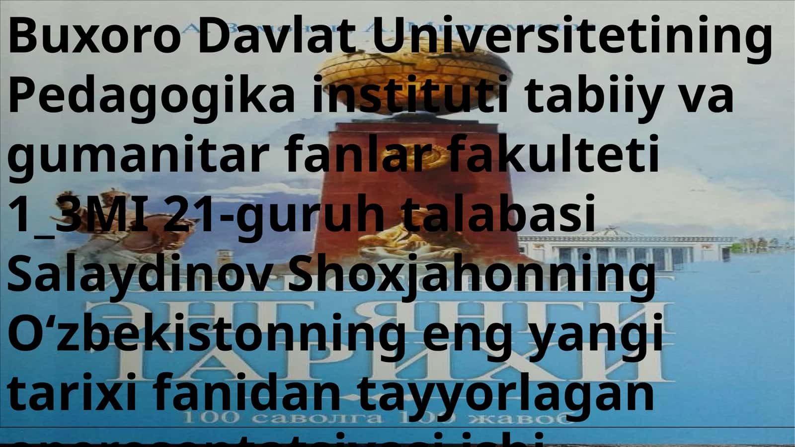O'zbekistonning eng yangi tarixi fanidan tayyorlagan operesentatsiyasi 1