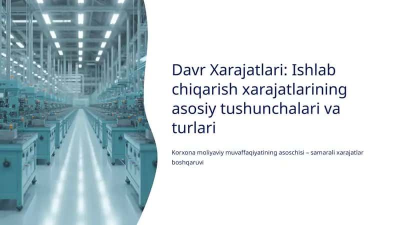 Davr Xarajatlari: Ishlab chiqarish xarajatlarining asosiy tushunchalari va turlari 1