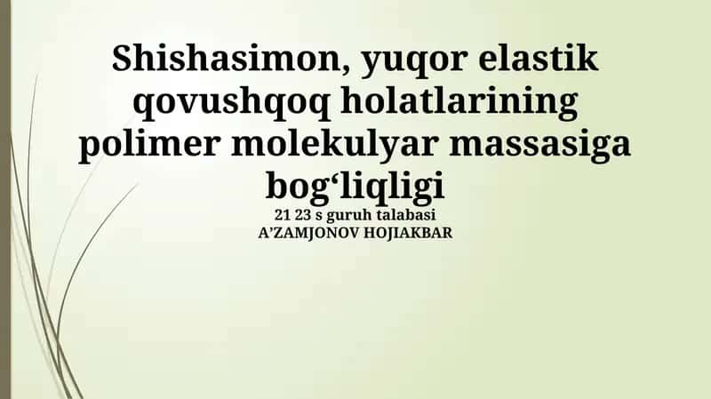 Shishasimon, yuqor elastik qovushqoq holatlarining polimer molekulyar massasiga bogʻliqligi 1
