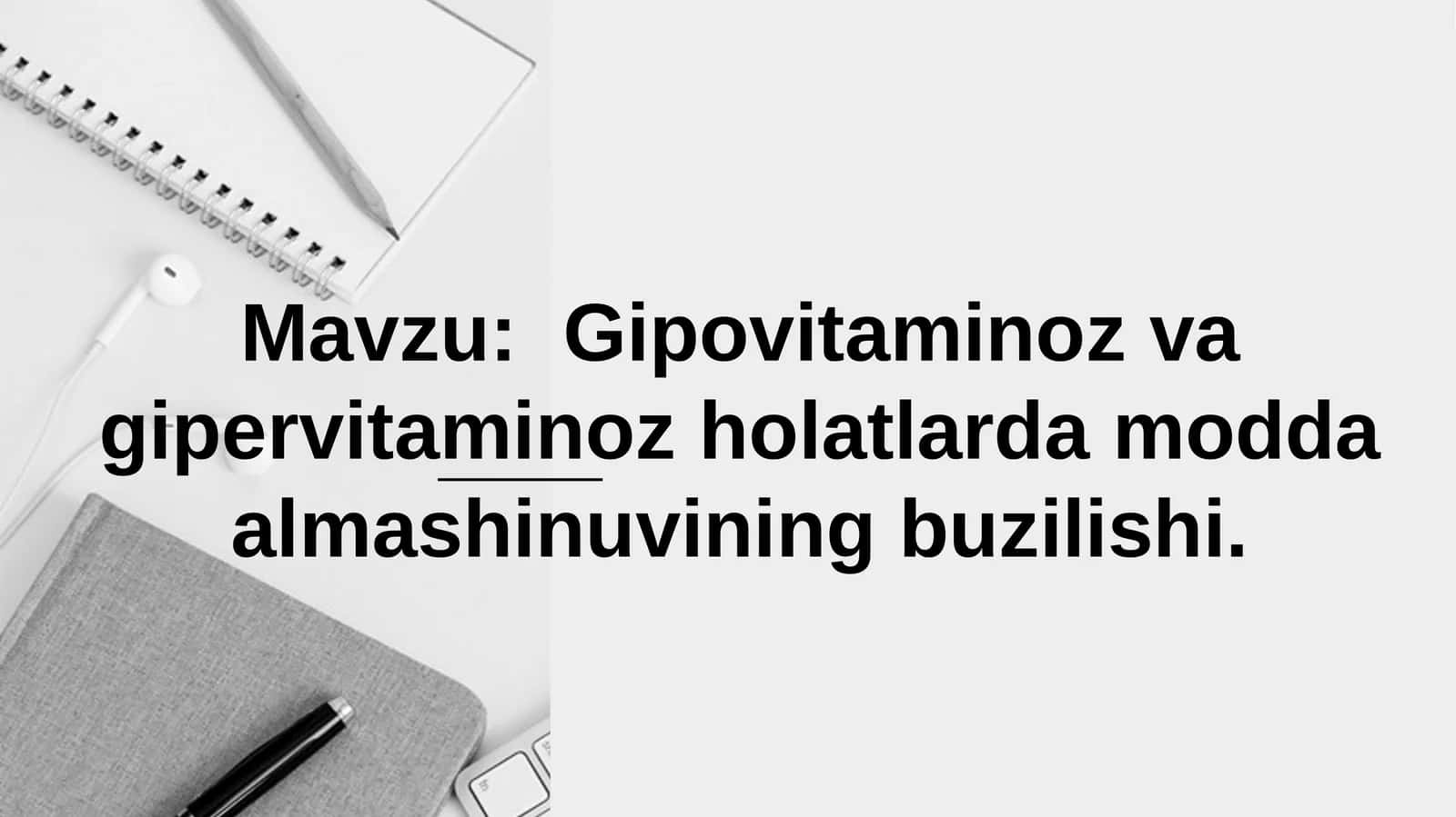Gipovitaminoz va gipervitaminoz holatlarda modda almashinuvining buzilishi 1