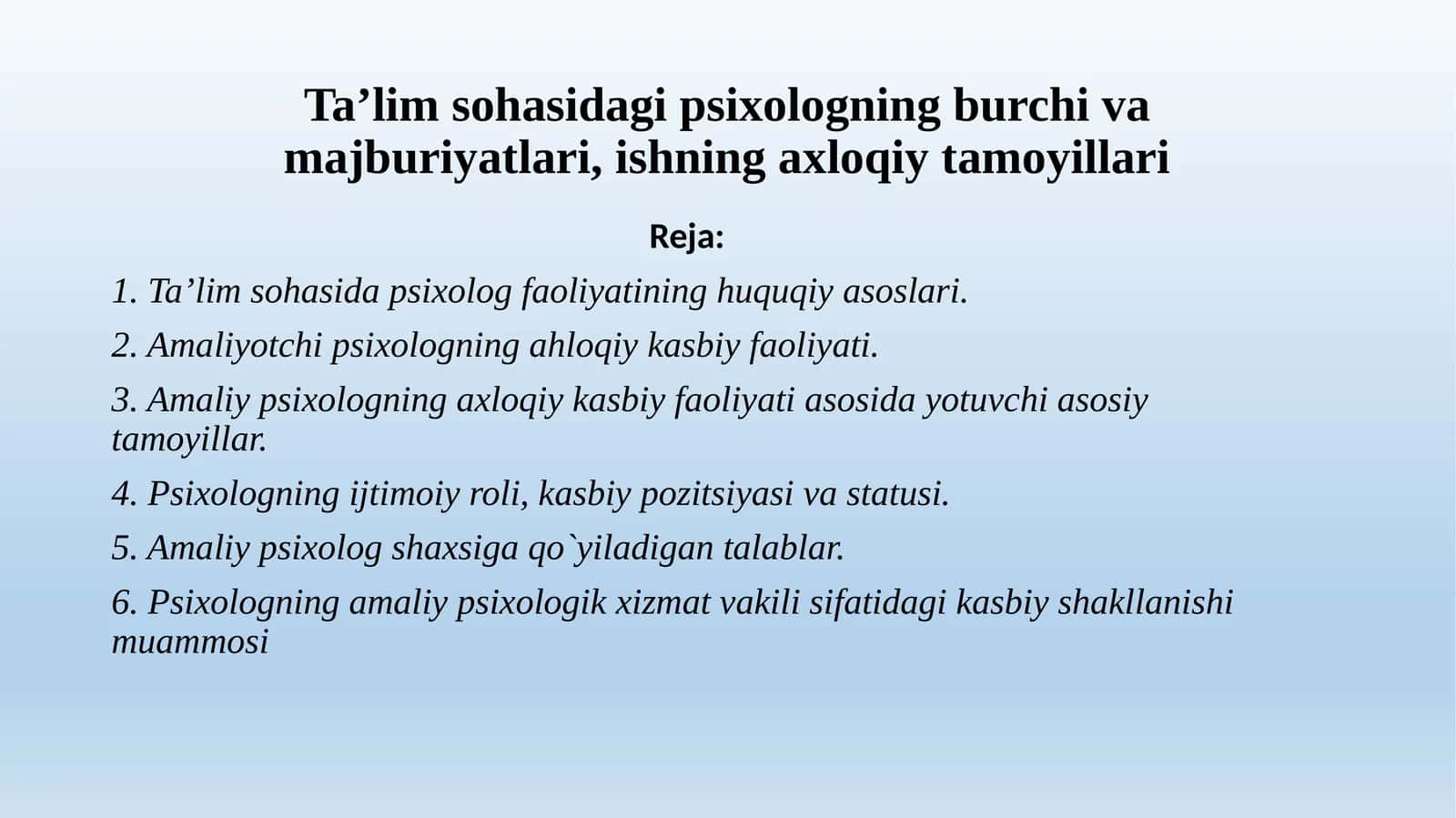 Ta’lim sohasidagi psixologning burchi va majburiyatlari, ishning axloqiy tamoyillari 1