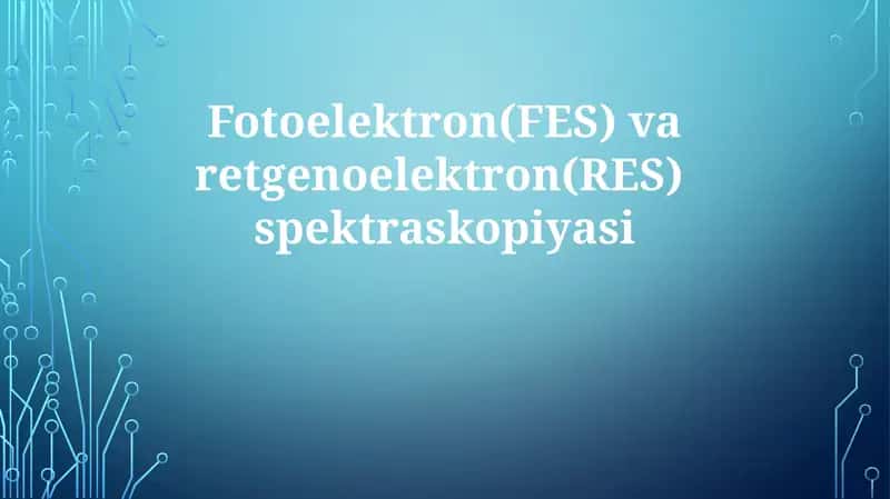 Fotoelektron(FES)varetgenoelektron(RES)spektraskopiyasi 1