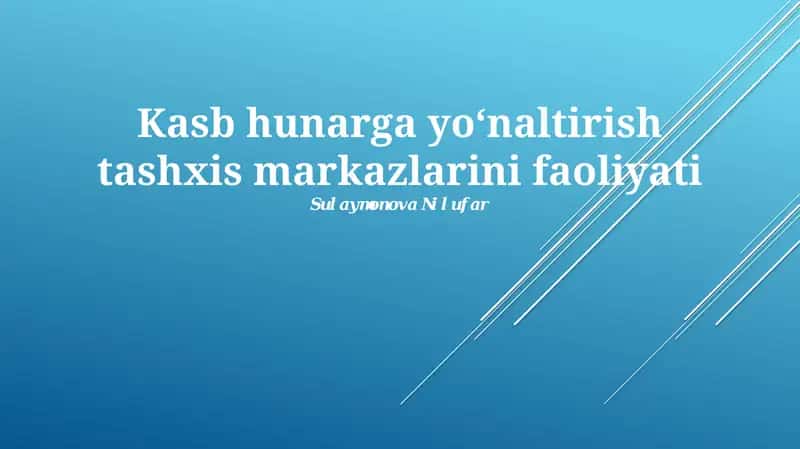 Kasb hunarga yo‘naltirish tashxis markazlarini faoliyati 1