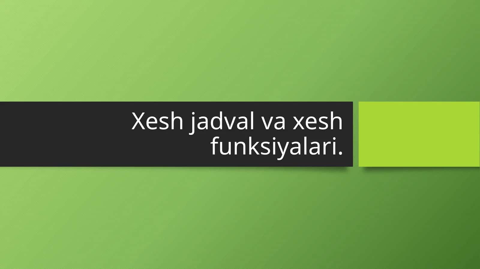 Xesh jadval va xesh funksiyalari. 1