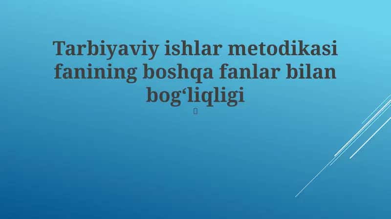 Tarbiyaviy ishlar metodikasi fanining boshqa fanlar bilan bogʻliqligi 1
