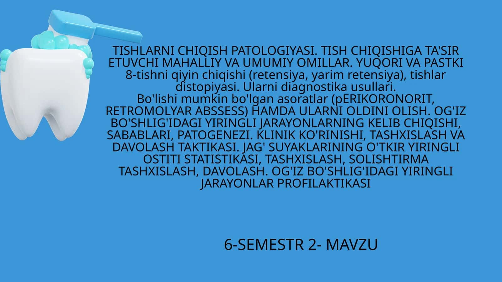 TISHLARNI CHIQISH PATOLOGIYASI. TISH CHIQISHIGA TA'SIR ETUVCHI MAHALLIY VA UMUMIY OMILLAR. YUQORI VA PASTKI 1