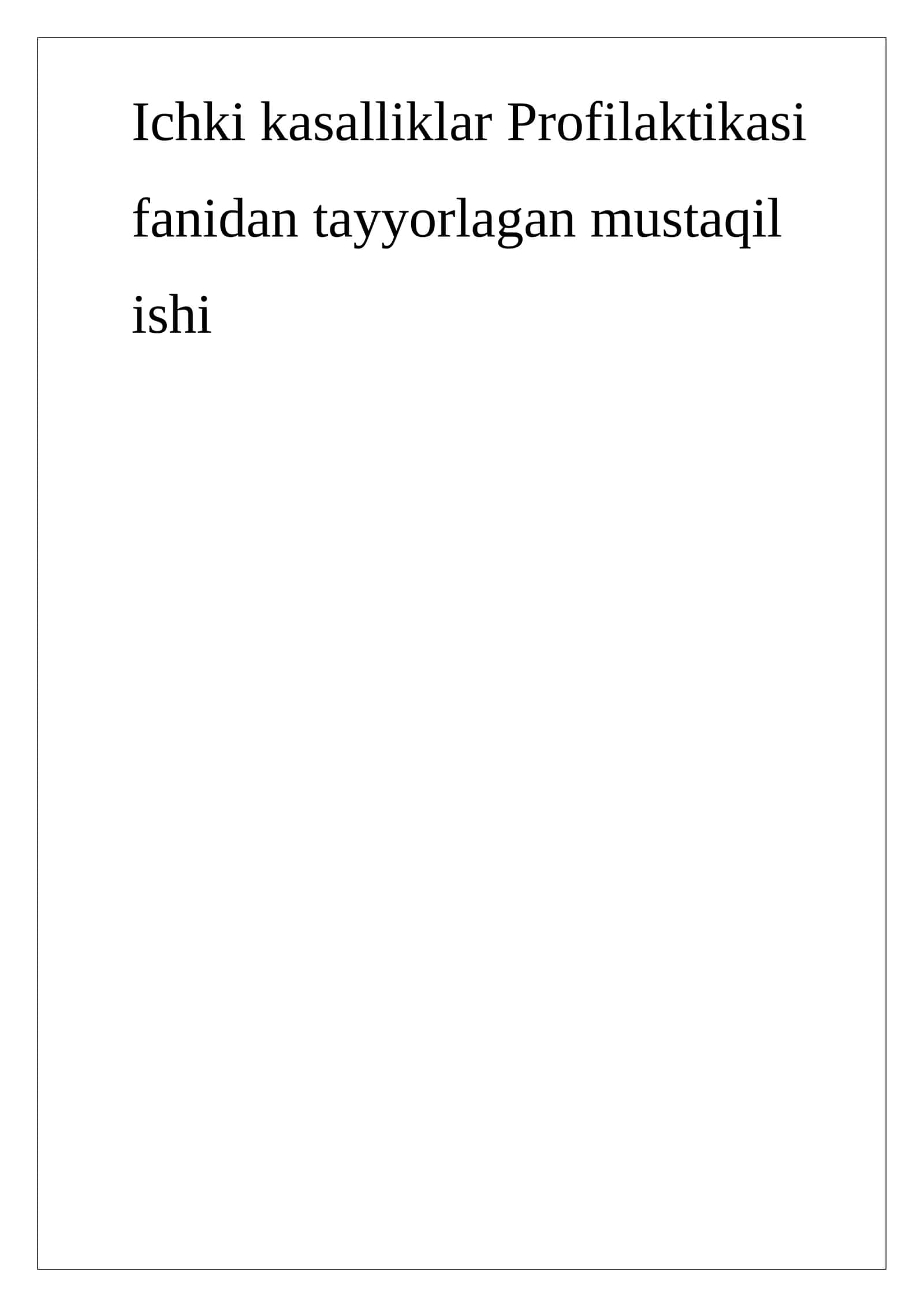 Ichki kasalliklar Profilaktikasi fanidan tayyorlagan mustaqil ishi 1