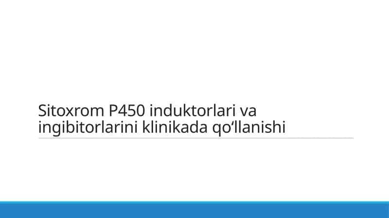 SitoxromP450induktorlarivaingibitorlariniklinikadaqoʻllanishi 1