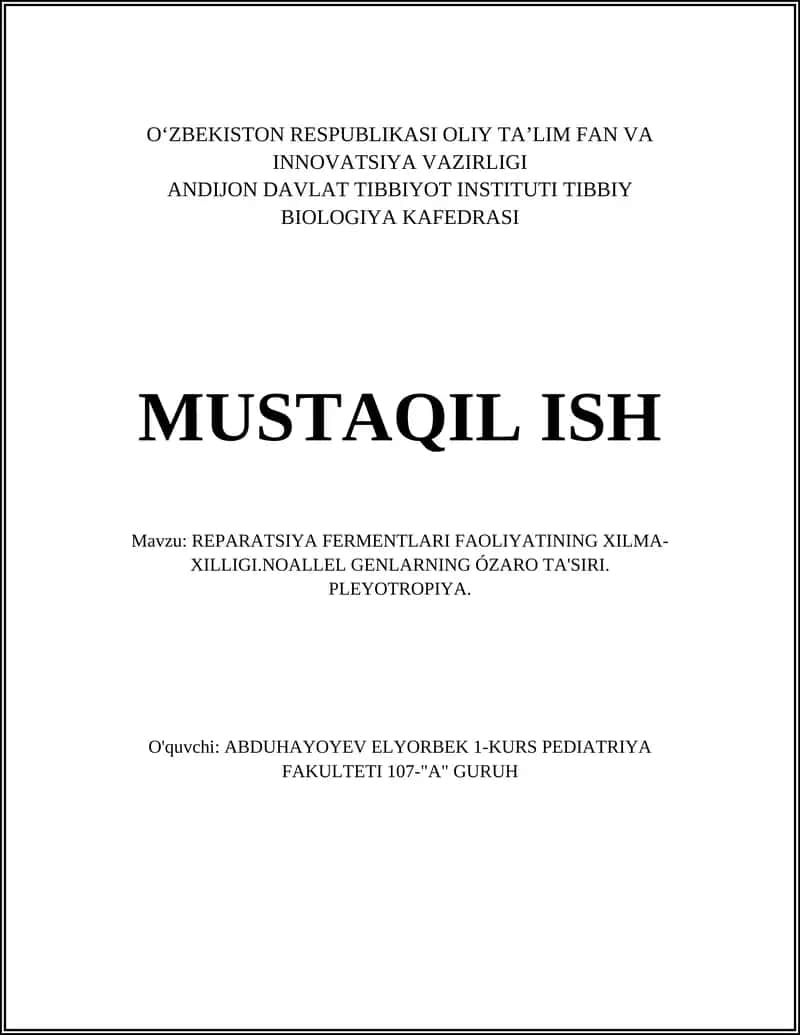 MUSTAQIL ISH Mavzu: REPARATSIYA FERMENTLARI FAOLIYATINING XILMA-XILLIGI.NOALLEL GENLARNING ÓZARO TA'SIRI. PLEYOTROPIYA. 1