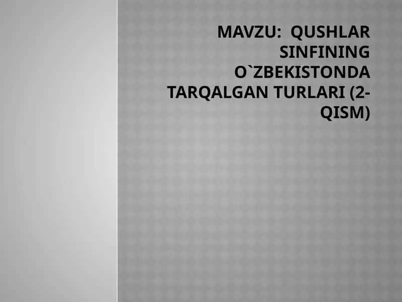 Qushlarsinfining O`zbekistondagi tarqalgan turlari 1