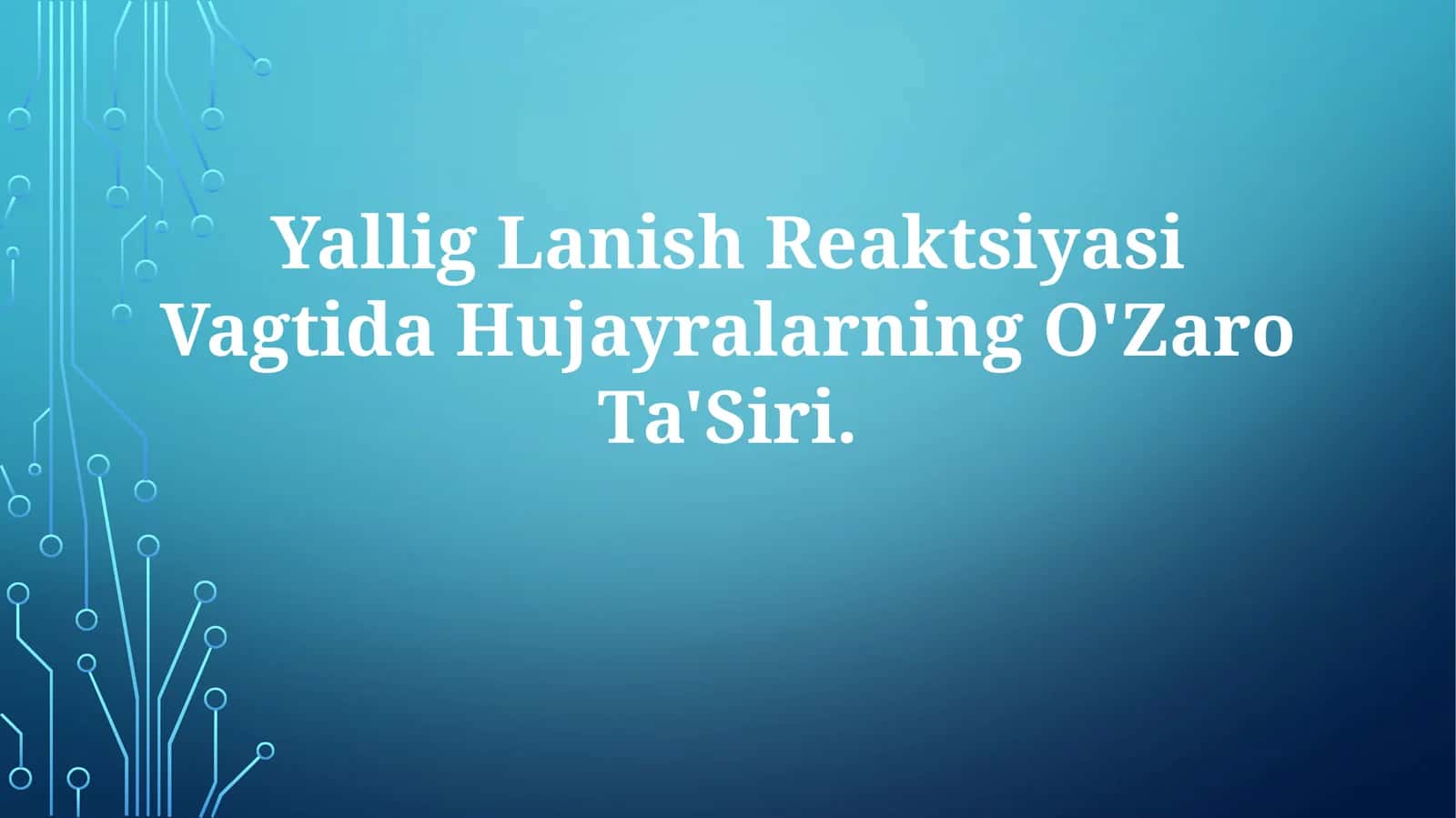Yallig Lanish Reaktsiyasi Vagtida Hujayralarning O'ZaroTa'Siri 1