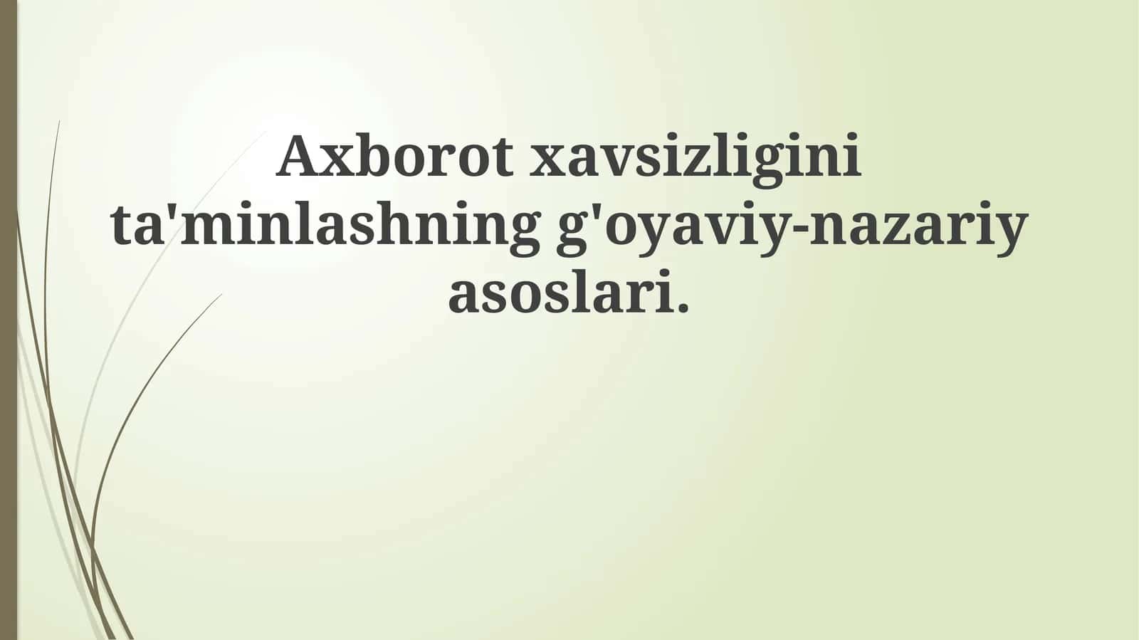 Axborot xavfsizligining g'oyaviy-nazariyasoslari 1
