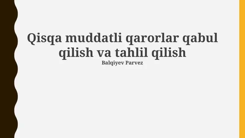 Qisqa muddatli qarorlar qabul qilish va tahlil qilish 1