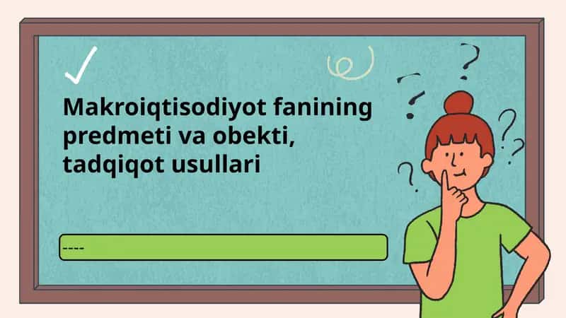 Makroiqtisodiyot fanining predmeti va obekti, tadqiqot usullari 1