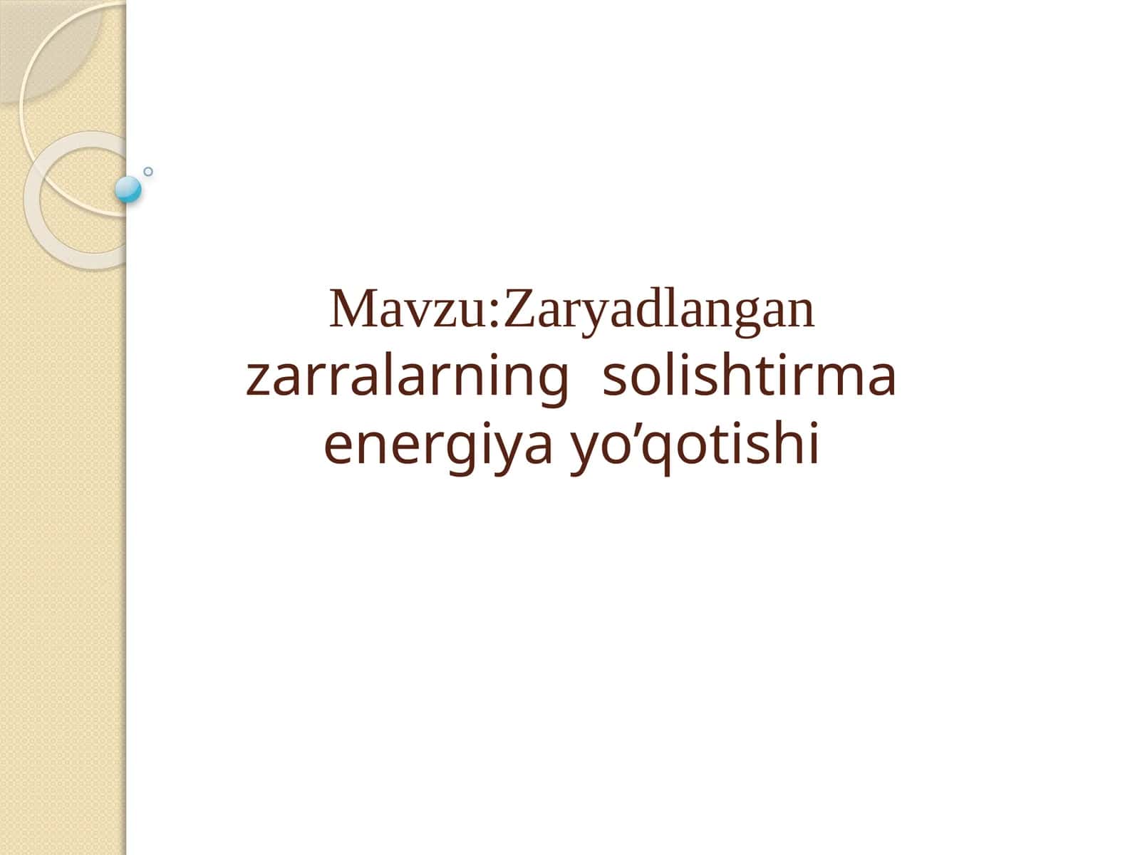 Zaryadlangan zarralarning  solishtirma energiya yo’qotishi | Fizika prezentatsiya PPT 1