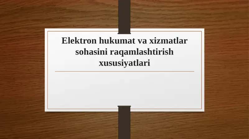 Elektron hukumat va xizmatlar sohasini raqamlashtirish xususiyatlari 1